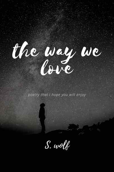 The Way we love