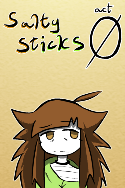 Salty Sticks Act 0