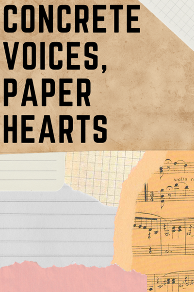 Concrete Voices, Paper Hearts