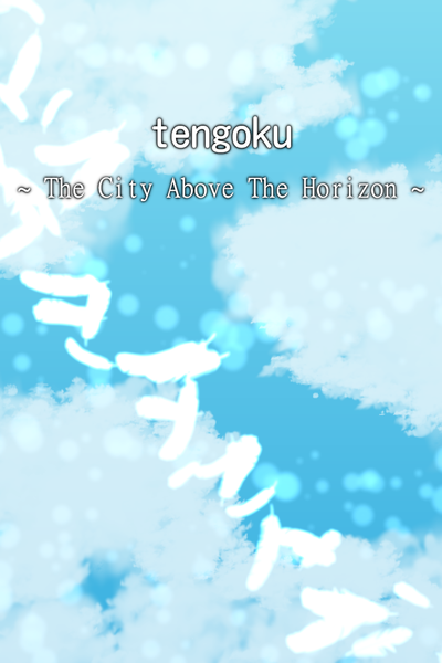 Tengoku: The City Above The Horizon