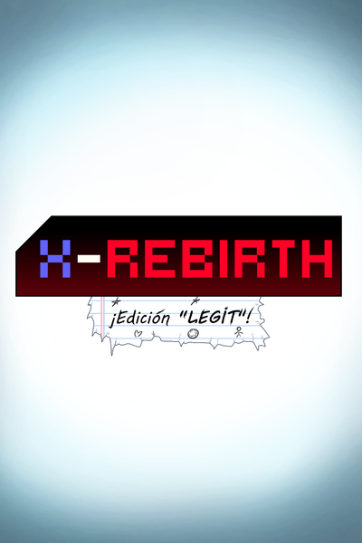 X-REBIRTH | LEGIT