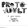 PROTO-ADULT: A Gross Memoir