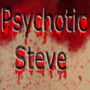 Psychotic Steve 
