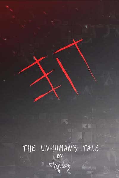 SCRIPT - The Tale of The Unhuman