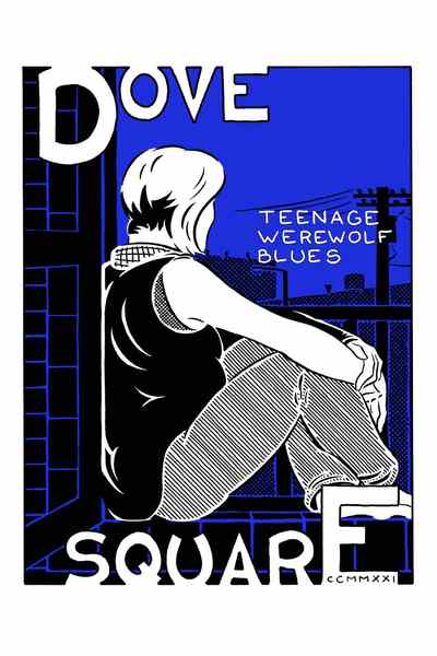 Dove Square: Teenage Werewolf Blues