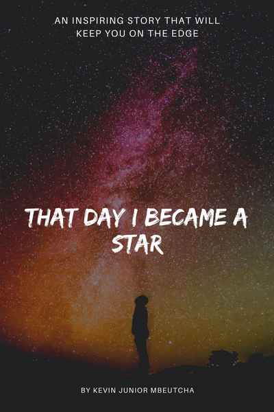 THAT DAY I BECAME A STAR