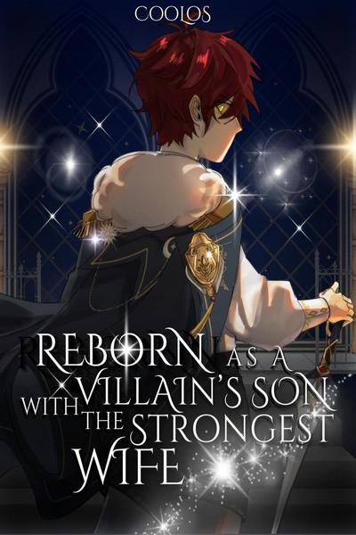 Reborn As a Villain Son With The Stronger Wife