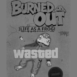 Burned out - Life as a frog - 02 Out of the pond