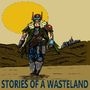 Stories of a Wasteland.