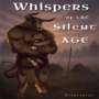 Whispers of the Silent Age