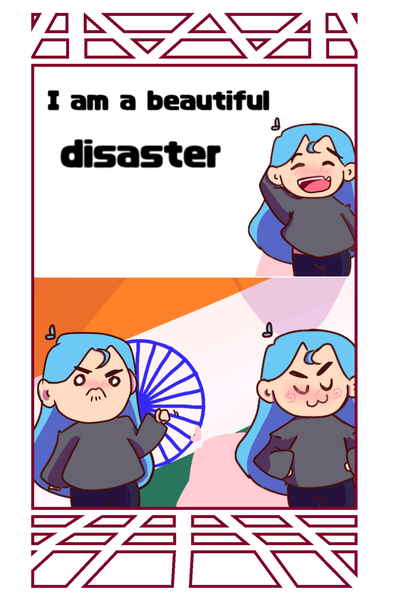 I am beautiful disaster 