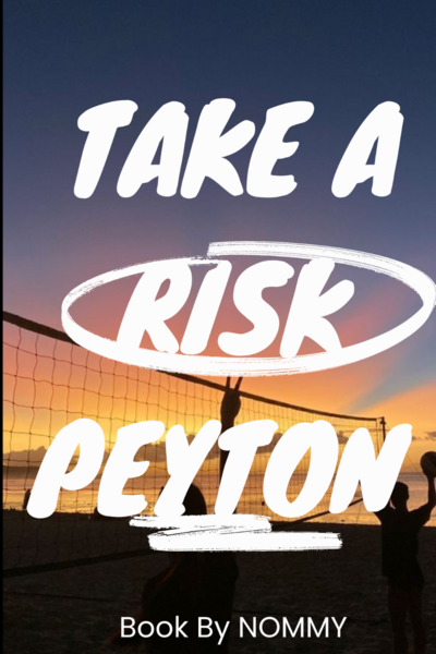 TAKE A RISK PEYTON