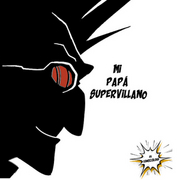 Mi Papa Supervillano