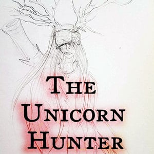 The Unicorn Hunter Part 1