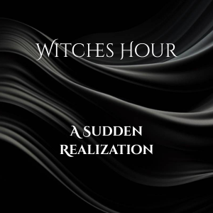 Part 1: A Sudden Realization, Chapter 1