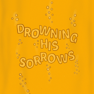 Drowning his sorrows