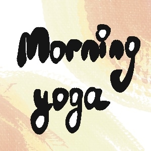 Morning yoga /