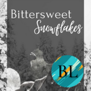 Bittersweet Snowflakes