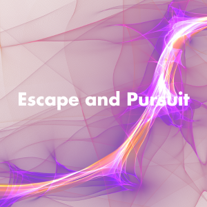 Escape and Pursuit