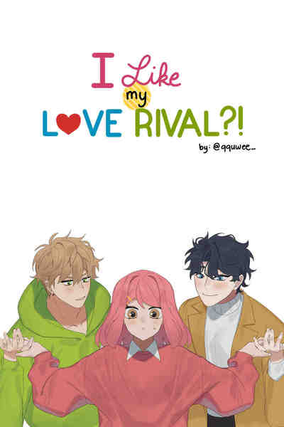 I Like My Love Rival?!