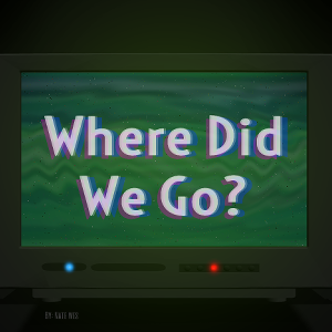 Where did we go? 3/3