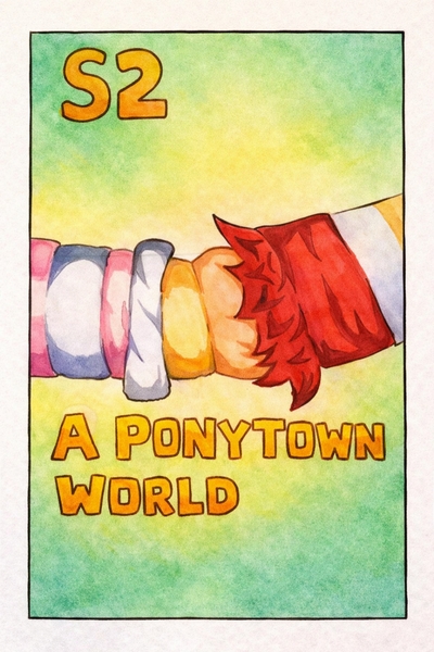 A PONYTOWN WORLD | S2