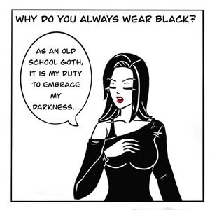 The real reason why I always wear black.