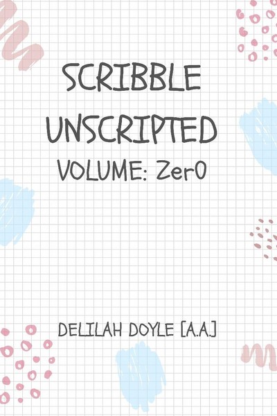 SCRIBBLE UNSCRIPTED: VOLUME ZER0