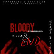 Bloody Beginning, Middle &amp; END