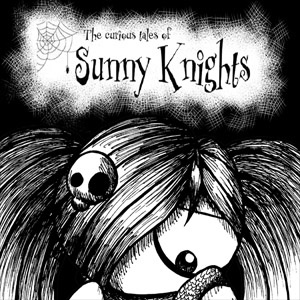 The curious tales of Sunny Knights 