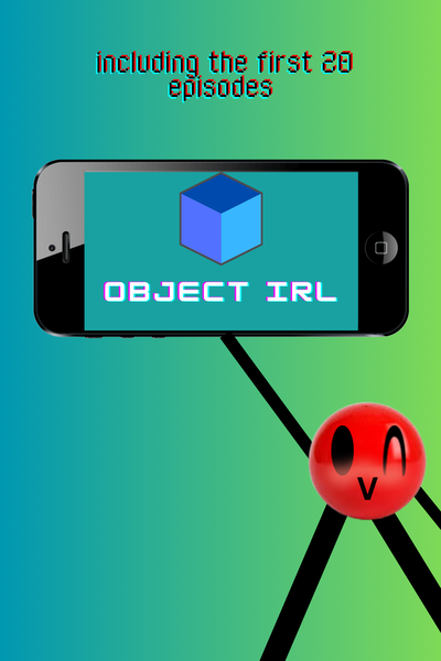 Object IRL: The First 20 Episodes