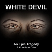 WHITE DEVIL: An Epic Tragedy