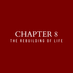 8. The Rebuilding of Life