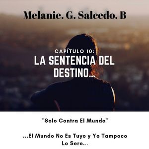 Cap&iacute;tulo 10: La Sentencia Del Destino&hellip;