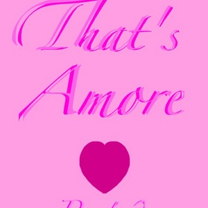 That's Amore- Part 2