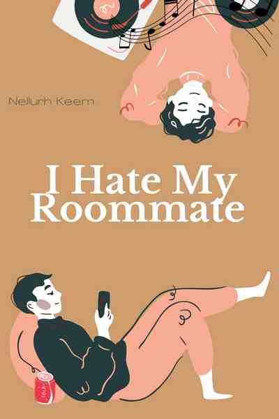 I Hate My Roommate| short story 