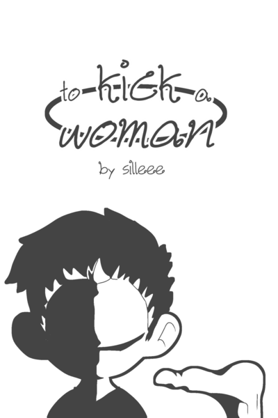 To Kick A Woman