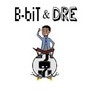 B-biT & Dre