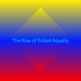 Rise of Exiled Royalty