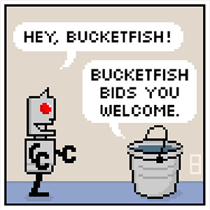 My Friend Bucketfish