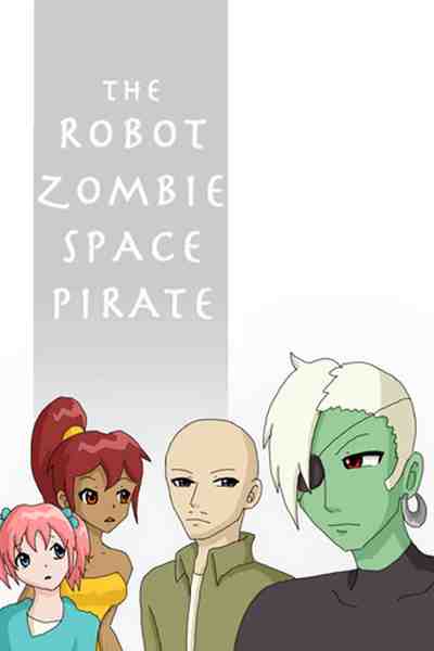 The Robot Zombie Space Pirate