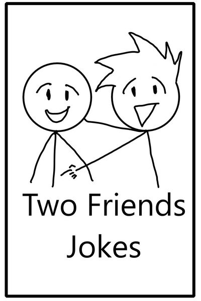 Two Friends Jokes