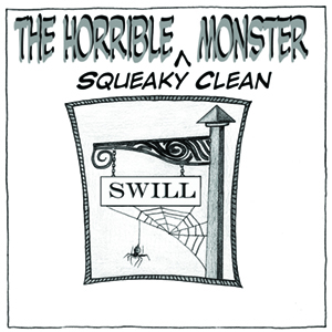 The Horrible Squeaky Clean Monster