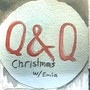 QnQ Christmas w/ Emia