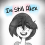 I'm Still Alex
