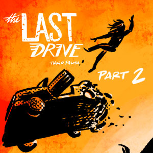 The Last Drive #2