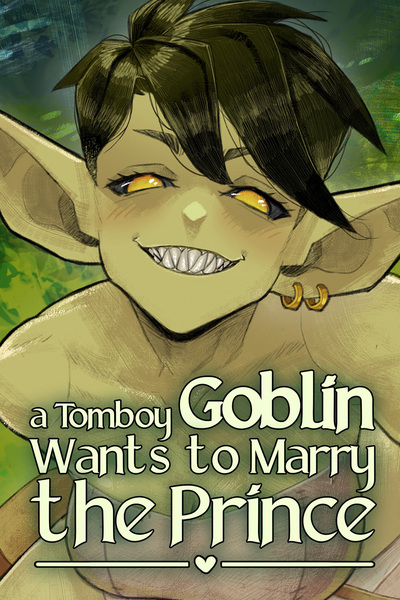 A Tomboy Goblin Wants to Marry the Prince
