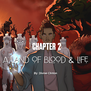 (Ch. 2): A Land of Blood &amp; Life