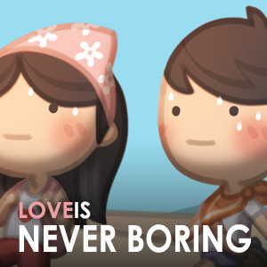 Love is... Never Boring