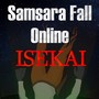 Samsara Fall Online: Isekai